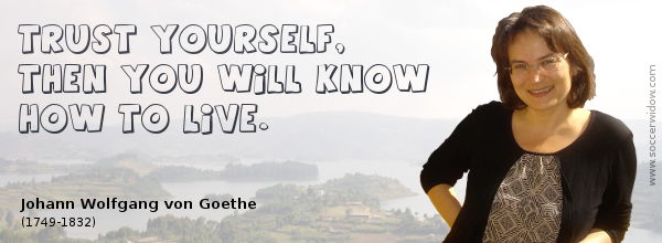 Trust Quote: Trust yourself, then you will know how to live - Johann Wolfgang von Goethe